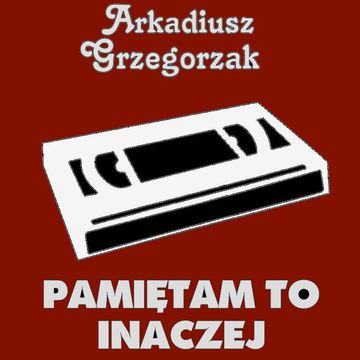 Pamiętam to inaczej audiobook, Arkadiusz Grzegorzak, PHU Energo-System Robert Grzegorzak