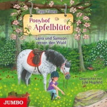 Ponyhof Apfelblüte. Lena und Samson retten den Wald [Band 22] audiobook, Pippa Young