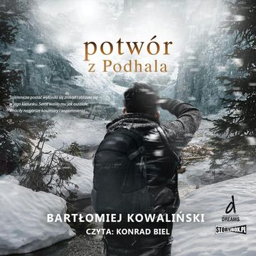 Potwór z Podhala audiobook, Bartłomiej Kowaliński
