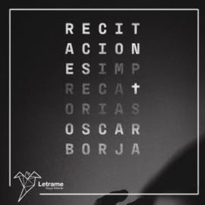 Recitaciones imprecatorias, Oscar Borja