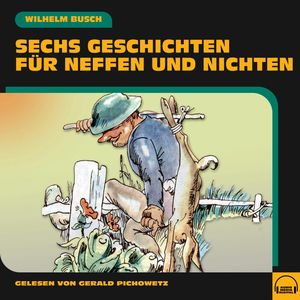 Sechs Geschichten für Neffen und Nichten, Wilhelm Busch