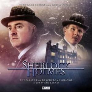Sherlock Holmes - The Master of Blackstone Grange (Unabridged), Jonathan Barnes
