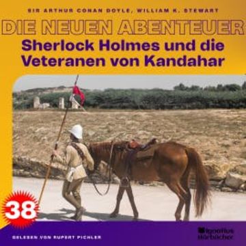 Sherlock Holmes und die Veteranen von Kandahar (Die neuen Abenteuer, Folge 38) audiobook, Sir Arthur Conan Doyle