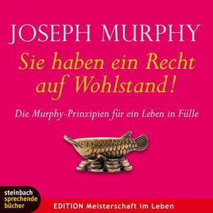 Sie haben ein Recht auf Wohlstand, Axel Wostry, Joseph Murphy