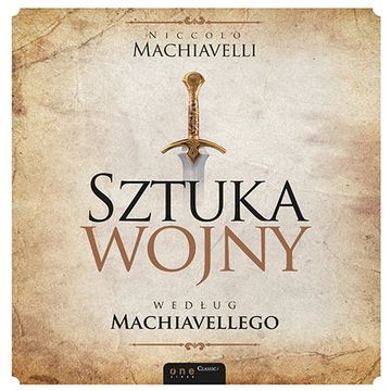 Sztuka wojny według Machiavellego audiobook, Niccolo Machiavelli