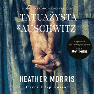 Tatuażysta z Auschwitz. Tom 1, Heather Morris