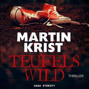 Teufelswild, Martin Krist