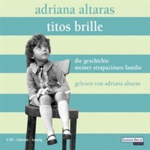 Titos Brille: Die Geschichte meiner strapaziösen Familie, Adriana Altaras
