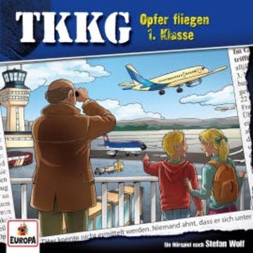 TKKG - Folge 101: Opfer fliegen 1. Klasse audiobook, André Minninger