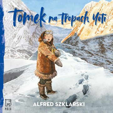 Tomek na tropach Yeti audiobook, Alfred Szklarski