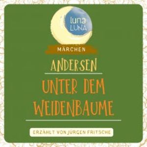 Unter dem Weidenbaume, Hans Christian Andersen