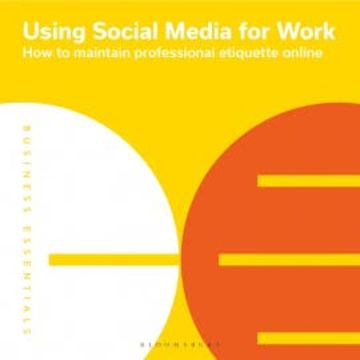 Using Social Media for Work audiobook, Bloomsbury Publishing PLC