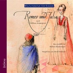 Weltliteratur für Kinder - Romeo und Julia, Barbara Kindermann, William Shakespeare