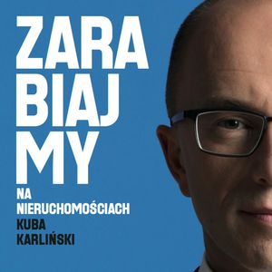 Zarabiajmy na nieruchomościach, Kuba Karliński