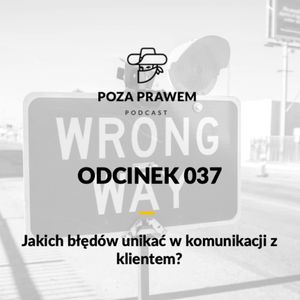 #037 - Jakich błędów unikać w komunikacji z klientem?, Jerzy Rajkow-Krzywicki, Szymon Kwiatkowski