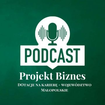 45. Dotacje na karierę - województwo Małopolskie audiobook, Projekt Biznes Sp. z o. o.