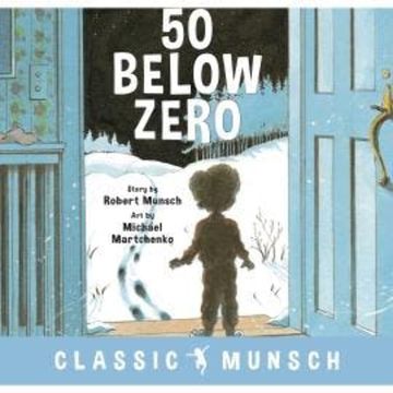 50 Below Zero - Classic Munsch Audio (Unabridged) audiobook, Robert Munsch