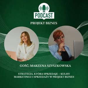 87. Strategia, która sprzedaje – kulisy marketingu i sprzedaży w Projekt Biznes, Projekt Biznes Sp. z o. o.