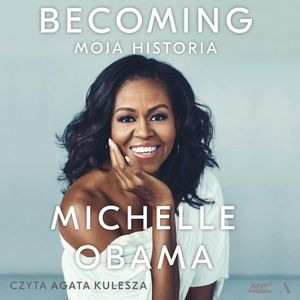 Becoming. Moja historia, Michelle Obama