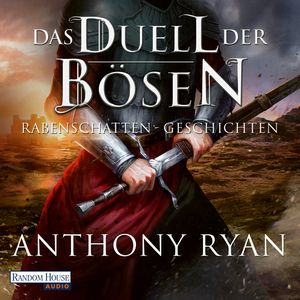 Das Duell der Bösen: Rabenschatten-Geschichten, Anthony Ryan