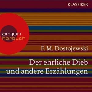 Der ehrliche Dieb und andere Erzählungen, Fjodor M. Dostojewskij