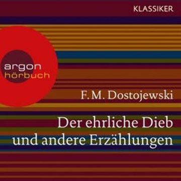 Der ehrliche Dieb und andere Erzählungen audiobook, Fjodor M. Dostojewskij