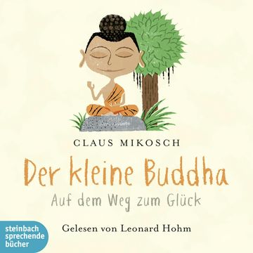 Der kleine Buddha - Auf dem Weg zum Glück audiobook, Claus Mikosch