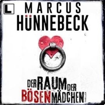 Der Raum der bösen Mädchen - Till Buchinger, Band 7 (ungekürzt) audiobook, Marcus Hünnebeck