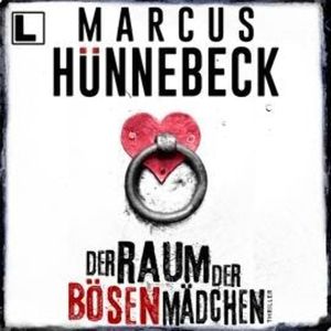 Der Raum der bösen Mädchen - Till Buchinger, Band 7 (ungekürzt), Marcus Hünnebeck