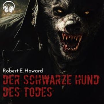Der schwarze Hund des Todes audiobook, Robert E. Howard