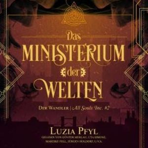 Der Wandler - Das Ministerium der Welten, Band 2 (Ungekürzt), Luzia Pfyl