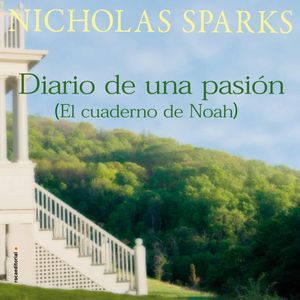 Diario de una pasión (El cuaderno de Noah), Nicholas Sparks