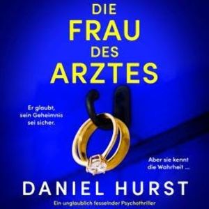 Die Frau des Arztes (Ungekürzt), Daniel Hurst