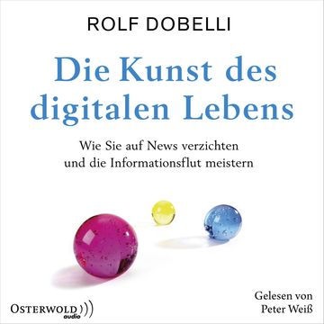 Die Kunst des digitalen Lebens audiobook, Rolf Dobelli