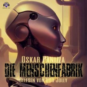 Die Menschenfabrik, Oskar Panizza