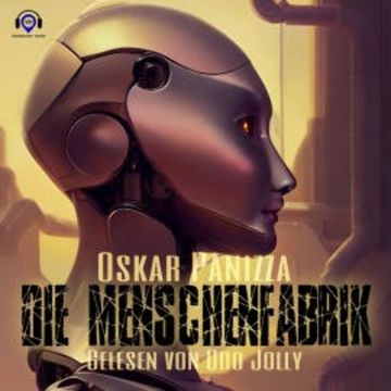 Die Menschenfabrik audiobook, Oskar Panizza