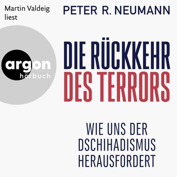 Die Rückkehr des Terrors - Wie uns der Dschihadismus herausfordert (Autorisierte Lesefassung) audiobook, Peter R. Neumann