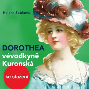 Helena Sobková: Dorothea – vévodkyně Kuronská, Helena Sobková