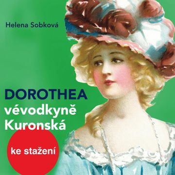 Helena Sobková: Dorothea – vévodkyně Kuronská audiobook, Helena Sobková
