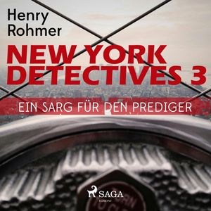 Ein Sarg für den Prediger - New York Detectives 3, Henry Rohmer