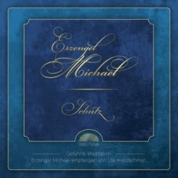 Erzengel Michael Schutz audiobook, Ute Kretzschmar