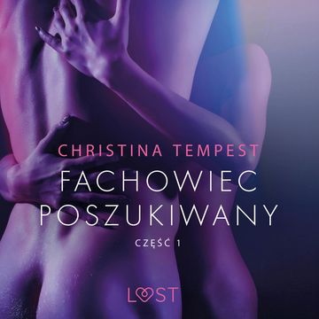 Fachowiec poszukiwany. Część 1. Opowiadanie erotyczne audiobook, Christina Tempest