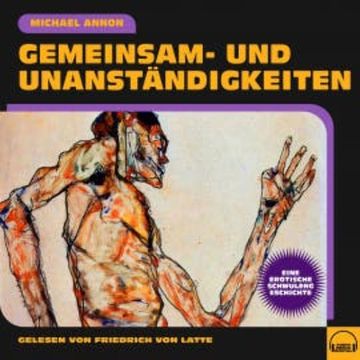 Gemeinsam- und Unanständigkeiten audiobook, Michael Annon