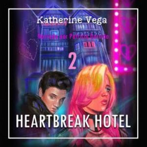 Heartbreak Hotel 2, Katherine Vega