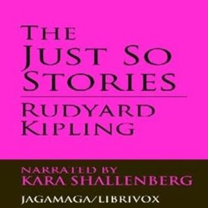Just So Stories, Rudyard Kipling