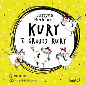 Kury z grubej rury. Tom 1, Justyna Bednarek