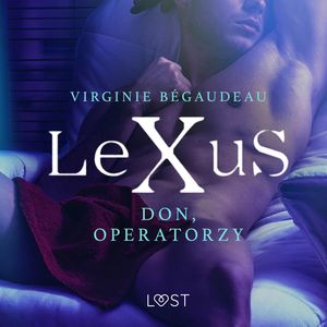 LeXuS: Don, Operatorzy. Dystopia erotyczna, Virginie Bégaudeau