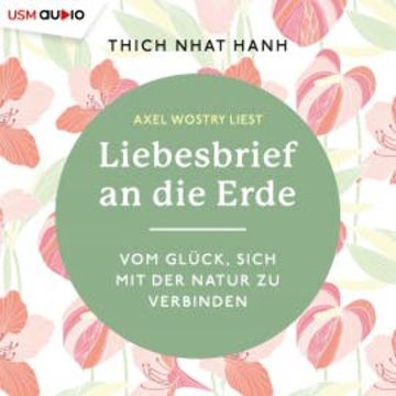 Liebesbrief an die Erde audiobook, Thich Nhat Hanh