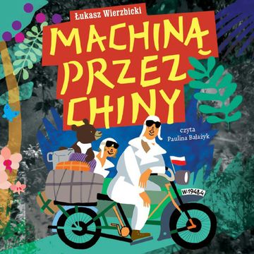 Machiną przez Chiny audiobook, Łukasz Wierzbicki