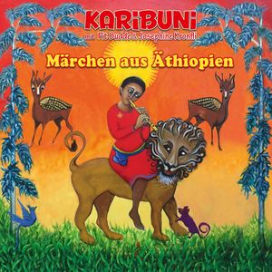 Märchen aus Äthiopien - Karibuni mit Pit Budde & Josephine Kronfli (Ungekürzt), Josephine Kronfli, Karibuni, Pit Budde